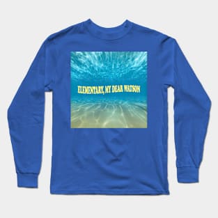 Elementary, My Dear Watson Long Sleeve T-Shirt